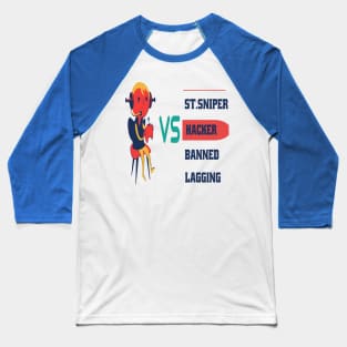 gamer vs hucker-banned-lagging-stream sniper Baseball T-Shirt